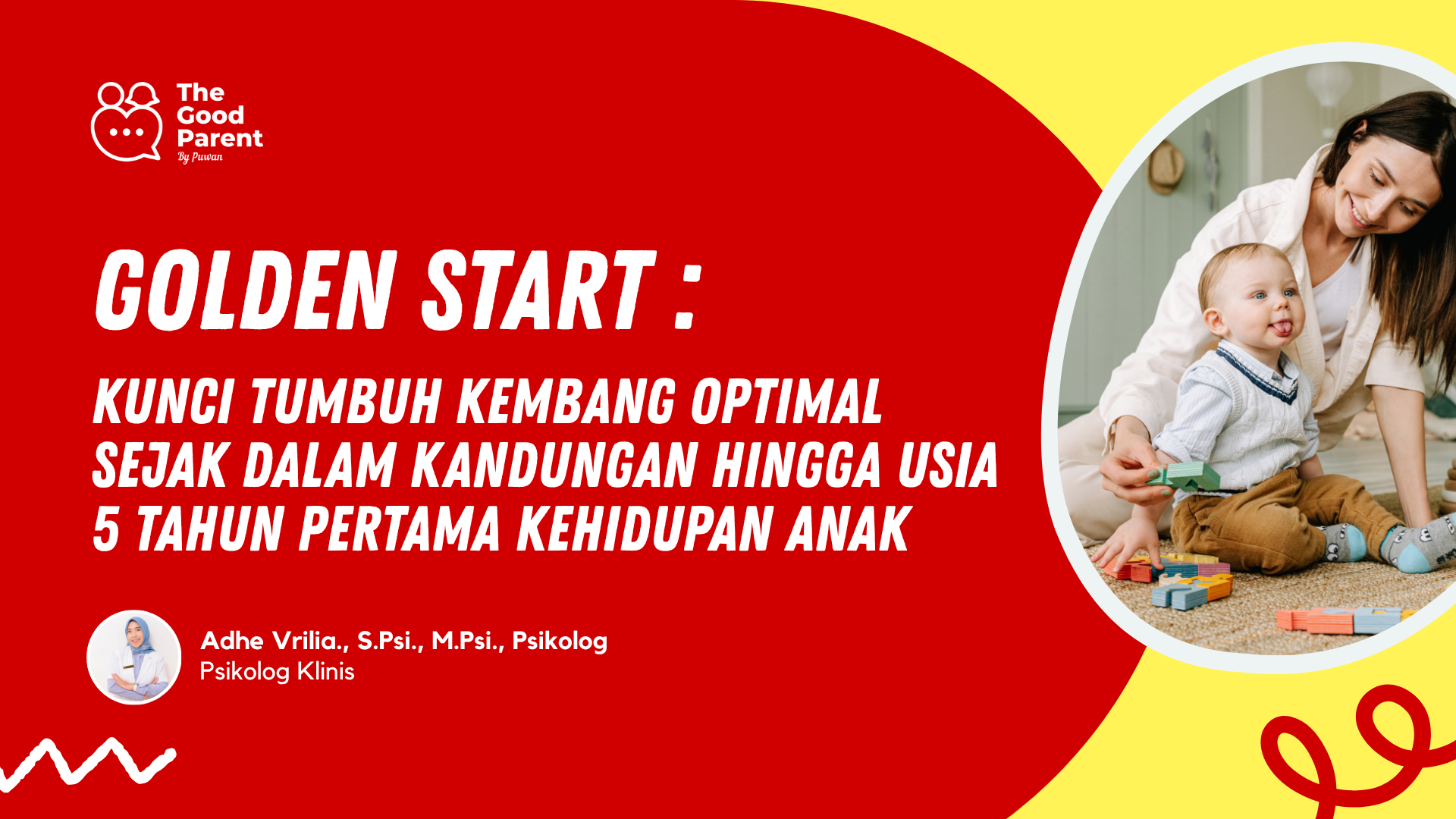 Golden Start: Kunci Tumbuh Kembang Optimal Sejak dalam Kandungan hingga Usia 5 Tahun Pertama Kehidupan Anak